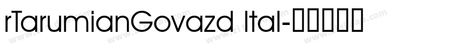 rTarumianGovazd Ital字体转换